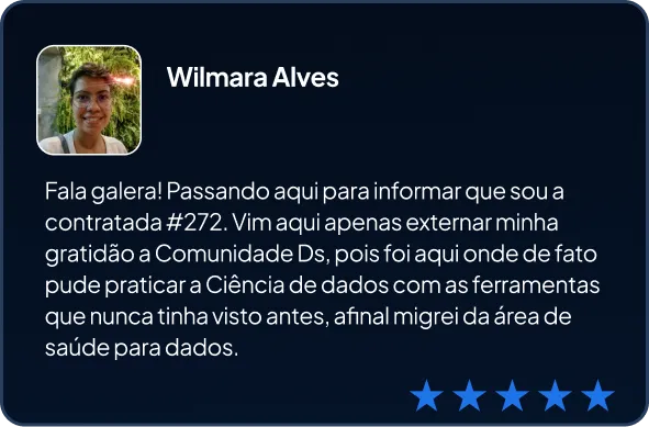 Wilmara, aluna da comunidade ds, comunicando que conseguiu entrar em um empresa na área de dados